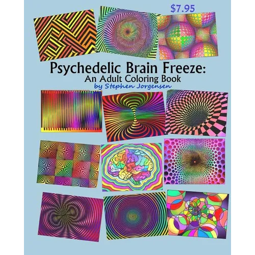 Psychedelic Brain Freeze, An Adult Coloring Book