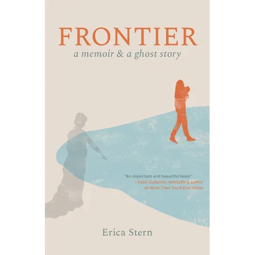 Frontier: A Memoir and a Ghost Story