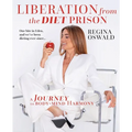 Liberation from the Diet Prison: A Journey to Body-Mind Harmony