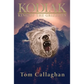 Kodiak: King of the Grizzlies