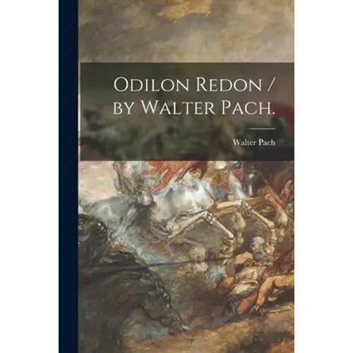 Odilon Redon / by Walter Pach.
