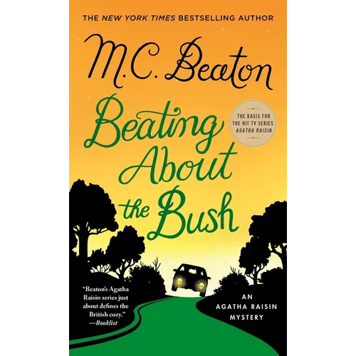 Beating about the Bush: An Agatha Raisin Mystery