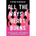 All the Ways a Heart Burns: A Voyage YA Anthology