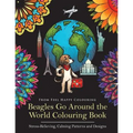 Beagles Go Around the World Colouring Book - Stress-Relieving, Calming Patterns and Designs: Beagle Coloring Book - Perfect Beagle Gifts Idea for Adul