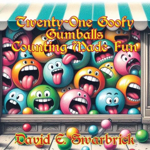 Twenty-One Goofy Gumballs: Counting Made Fun