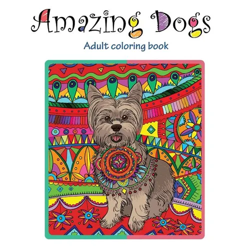 Amazing Dogs: Adult Coloring Book