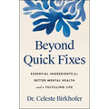 Beyond Quick Fixes: Essential Ingredients for Better Mental Health and a Fulfilling Life