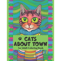 Cats About Town: An Adult Coloring Book for People Who Love Cats With Personality