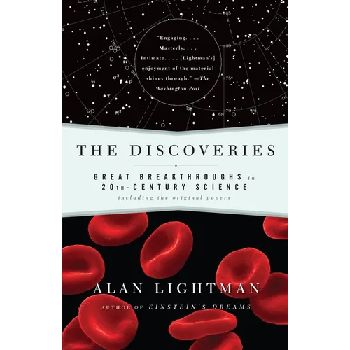 The Discoveries: Great Breakthroughs in 20th-Century Science, Including the Original Papers