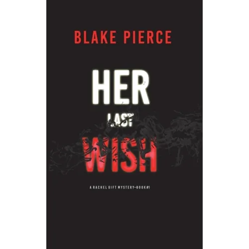 Her Last Wish (A Rachel Gift FBI Suspense Thriller-Book 1)