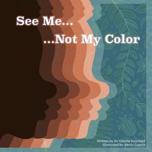 See Me...Not My Color