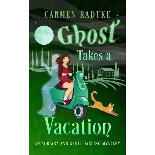 Ghost Takes A Vacation: A cozy Genie and Adriana Darling ghost mystery