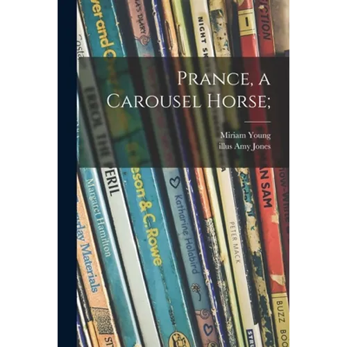 Prance, a Carousel Horse;