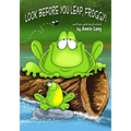 Look Before You Leap, Froggy!
