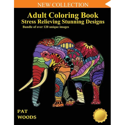 Adult Coloring Book: Stress Relieving Stunning Designs: 120 Unique Images: Stress Relieving Designs