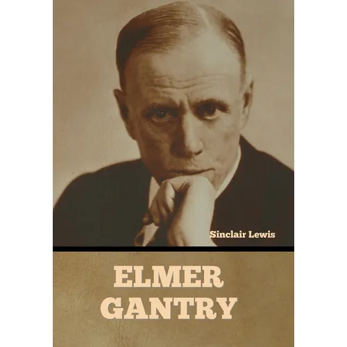 Elmer Gantry - Hardcover