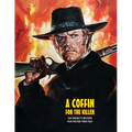 A Coffin for the Killer: 100 Spaghetti Western Film Posters From Italy