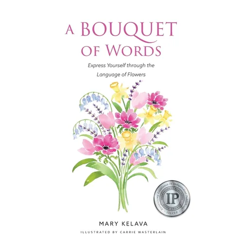 A Bouquet of Words: Express Yourself through the Language of Flowers