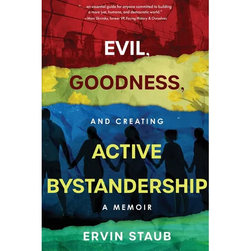 Evil, Goodness, and Creating Active Bystandership: A Memoir