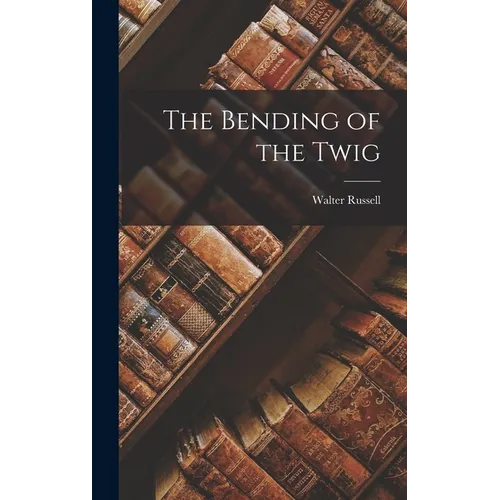 The Bending of the Twig