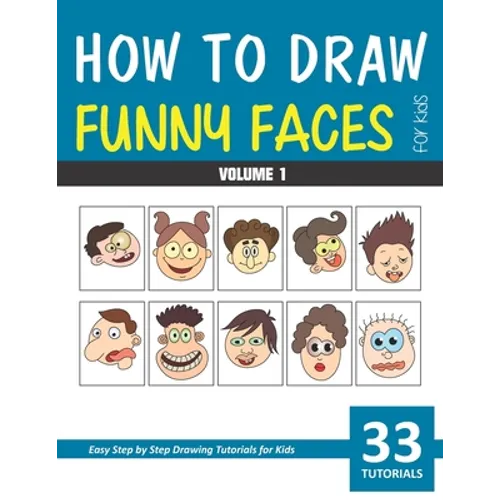 How to Draw Funny Faces for Kids - Volume 1