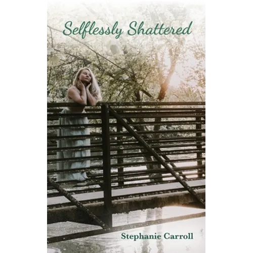Selflessly Shattered