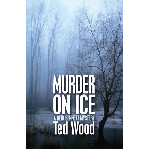 Murder on Ice: A Reid Bennett Mystery