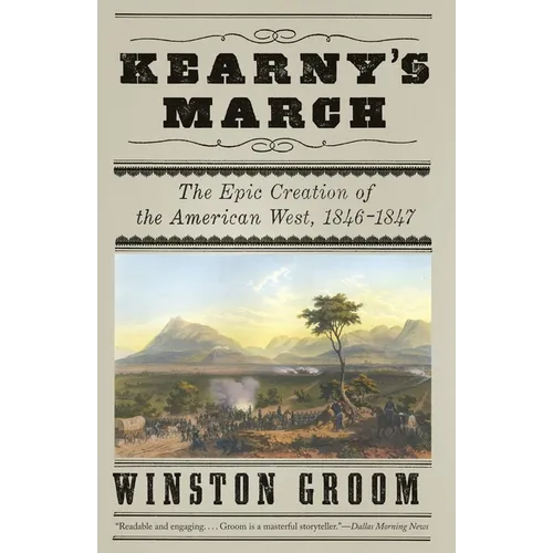 Kearny's March: The Epic Creation of the American West, 1846-1847