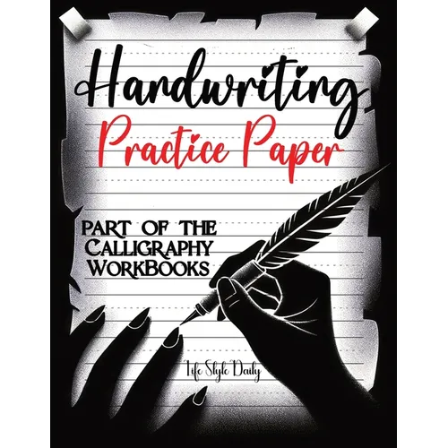 Handwriting Practice Paper: Master the Art of Handwriting with Guided Practice for Beginners