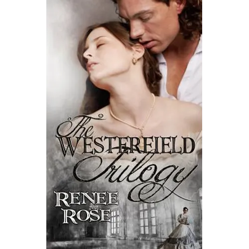 The Westerfield Trilogy: Three Novels by Renee Rose