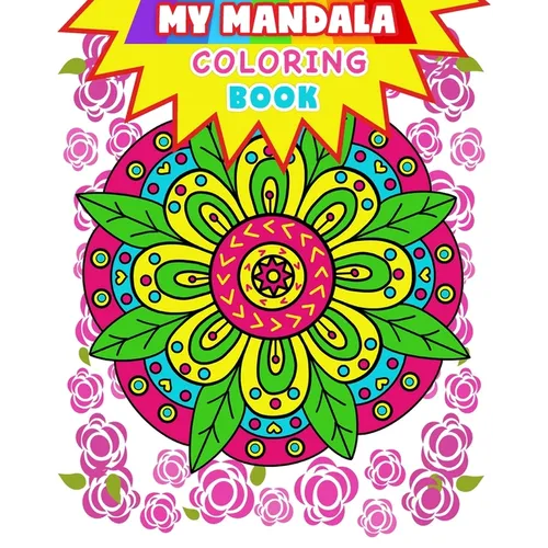 Mandala: My Mandala Coloring Book (Kids Coloring Book): Coloring book for kids