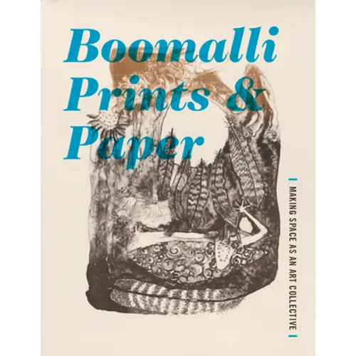 Boomalli Prints and Paper: Making Space as an Art Collective