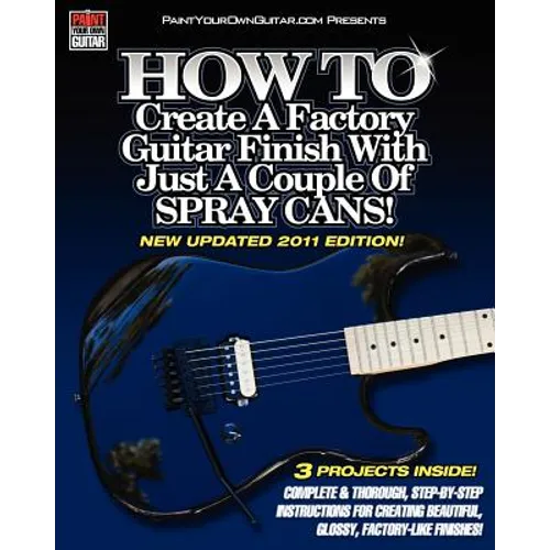 HOW TO Create A Factory Guitar Finish With Just A Couple Of Spray Cans!