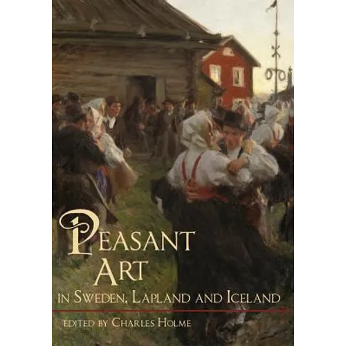 Peasant Art in Sweden, Lapland and Iceland