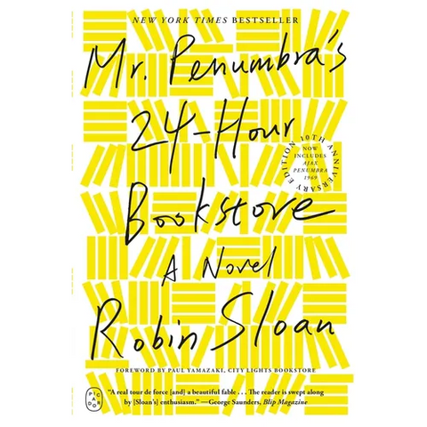 Mr. Penumbra's 24-Hour Bookstore: A Novel (10th Anniversary Edition)