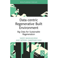 Data-centric Regenerative Built Environment: Big Data for Sustainable Regeneration
