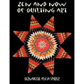 Zen and Now of Quilting Art