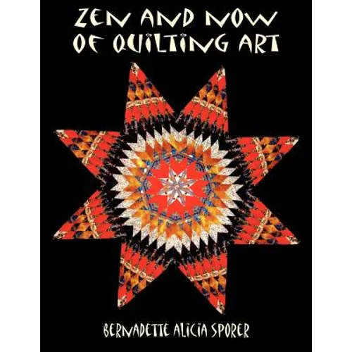 Zen and Now of Quilting Art