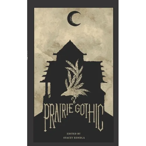 Prairie Gothic: An Anthology