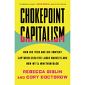 Chokepoint Capitalism: How Big Tech and Big Content Captured Creative Labor Markets and How We'll Win Them Back
