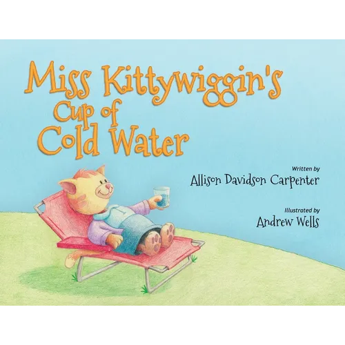 Miss Kittywiggin's Cup of Cold Water