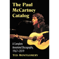 The Paul McCartney Catalog: A Complete Annotated Discography of Solo Works, 1967-2019