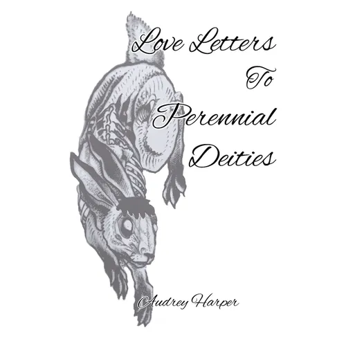 Love Letters to Perennial Deities