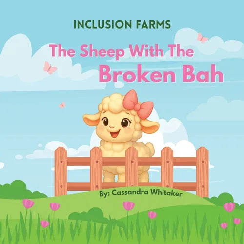 The Farm Inclusion Series - The Sheep with the Broken Bah