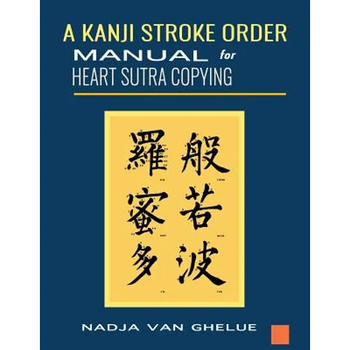 A Kanji Stroke Order Manual for Heart Sutra Copying