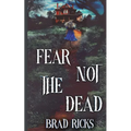 Fear Not The Dead