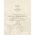 Piss and Light: Critical Essays of Baruch D. Kirschenbaum