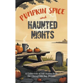 Pumpkin Spice and Haunted Nights