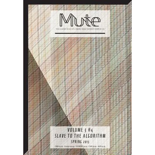 Mute Vol. 3 #4 - Slave to the Algorithm