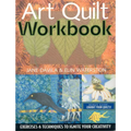 Art Quilt Workbook: Exercises & Techniques to Ignite Your Creativity